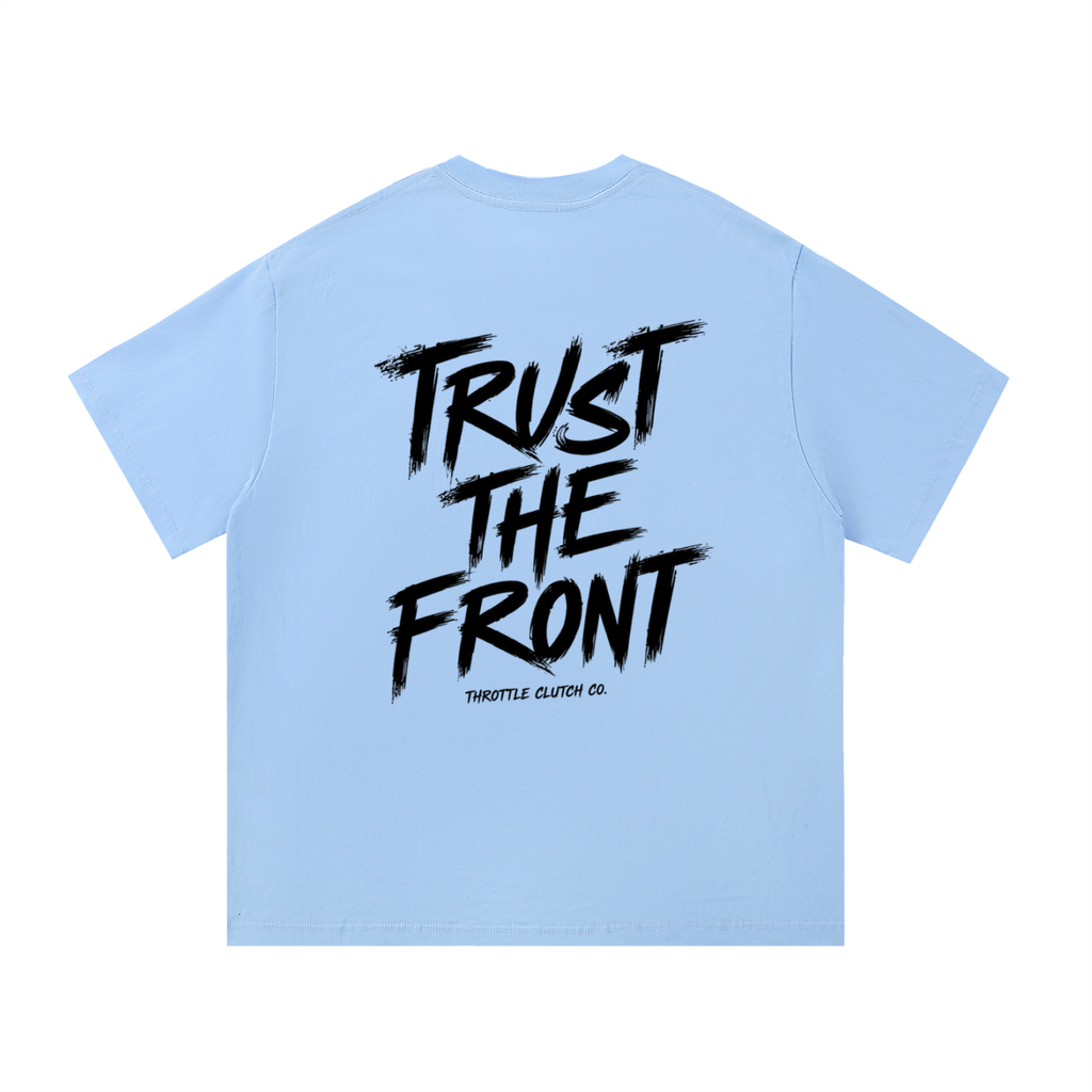 Trust The Front Tee
