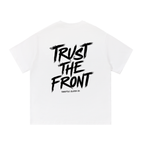 Trust The Front Tee