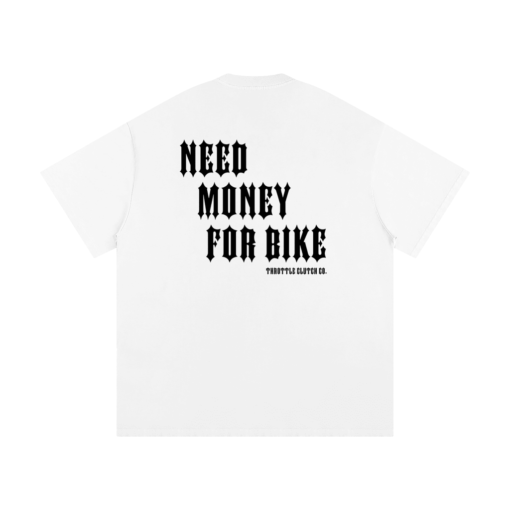 Need Money For Bike Tee - Throttle Clutch Co.